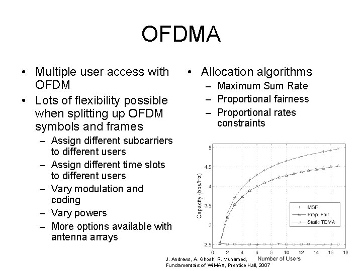 OFDMA • Multiple user access with OFDM • Lots of flexibility possible when splitting