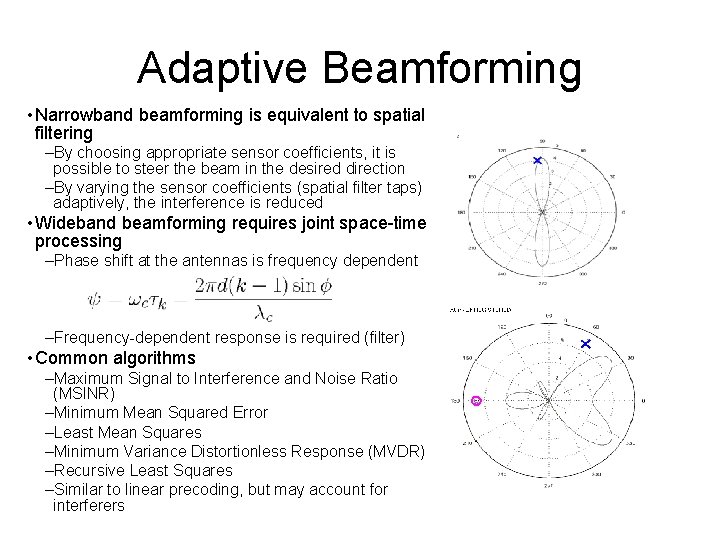 Adaptive Beamforming • Narrowband beamforming is equivalent to spatial filtering –By choosing appropriate sensor