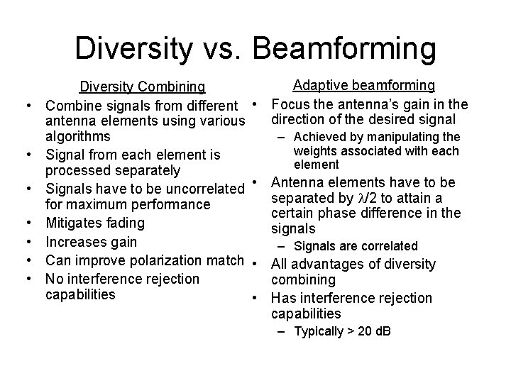 Diversity vs. Beamforming • • Diversity Combining Combine signals from different • antenna elements