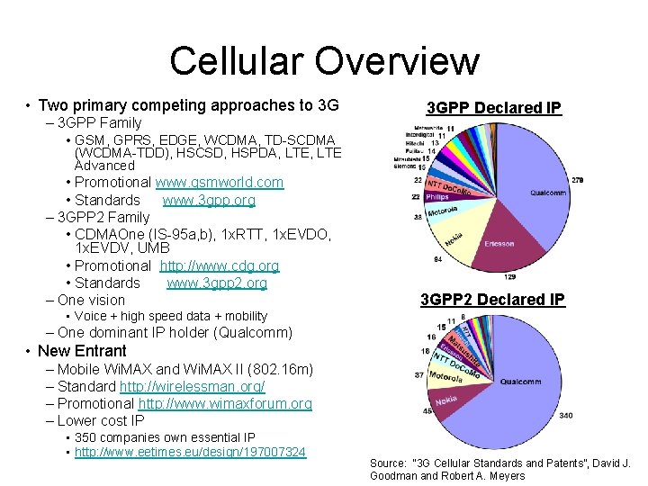 Cellular Overview • Two primary competing approaches to 3 G – 3 GPP Family