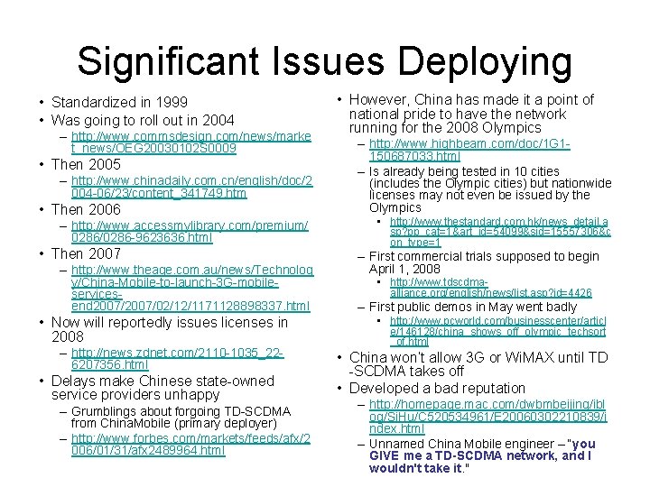 Significant Issues Deploying • Standardized in 1999 • Was going to roll out in