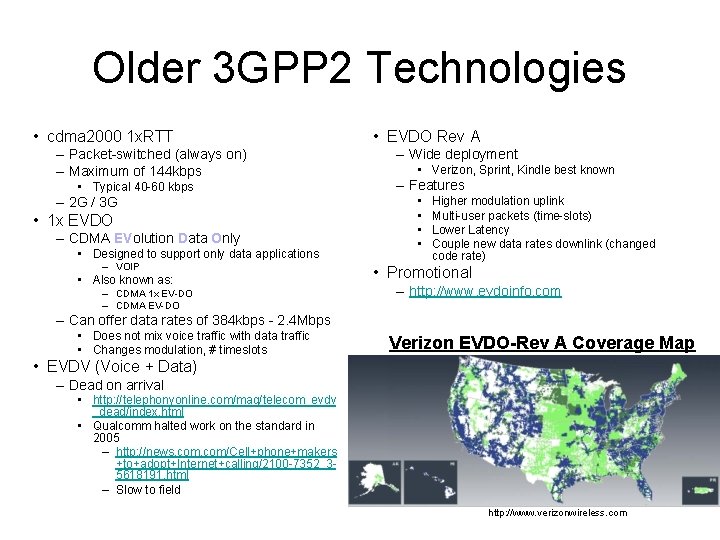 Older 3 GPP 2 Technologies • cdma 2000 1 x. RTT – Packet-switched (always