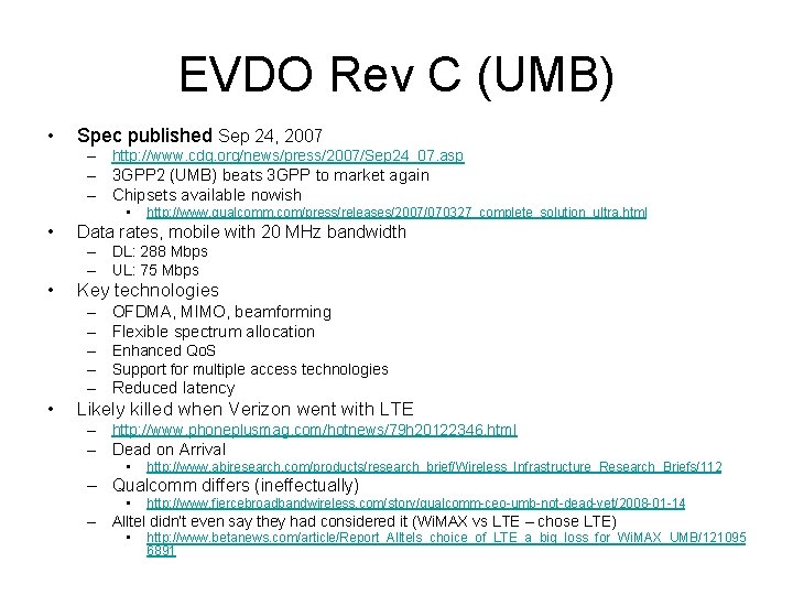 EVDO Rev C (UMB) • Spec published Sep 24, 2007 – http: //www. cdg.