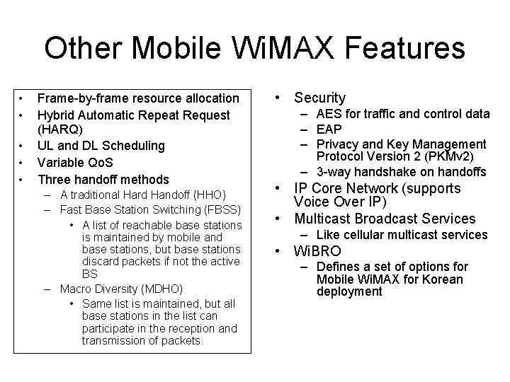 Other Mobile Wi. MAX Features • • • Frame-by-frame resource allocation Hybrid Automatic Repeat