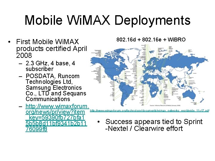 Mobile Wi. MAX Deployments • First Mobile Wi. MAX products certified April 2008 802.