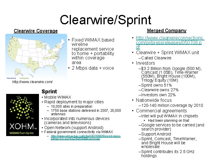 Clearwire/Sprint Merged Company Clearwire Coverage • Fixed Wi. MAX based wireline replacement service to