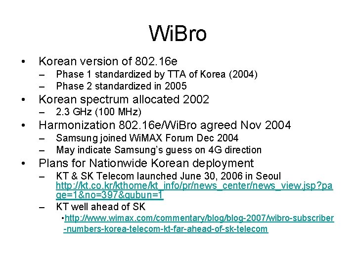 Wi. Bro • Korean version of 802. 16 e – – • Korean spectrum