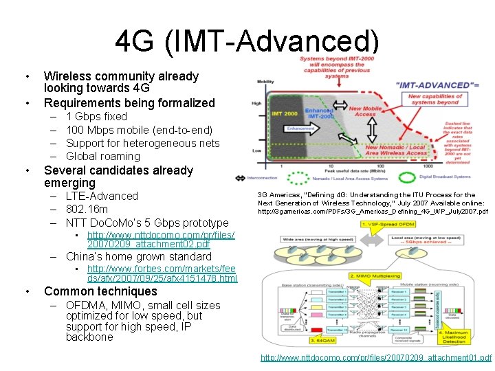 4 G (IMT-Advanced) • • Wireless community already looking towards 4 G Requirements being