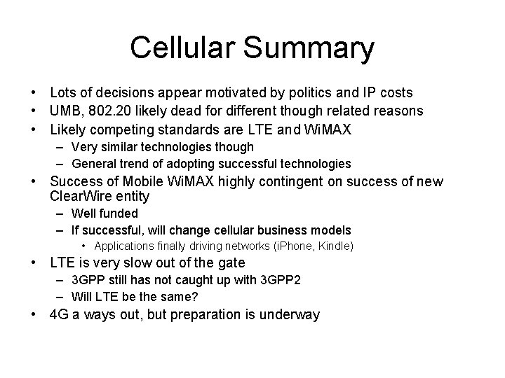 Cellular Summary • Lots of decisions appear motivated by politics and IP costs •