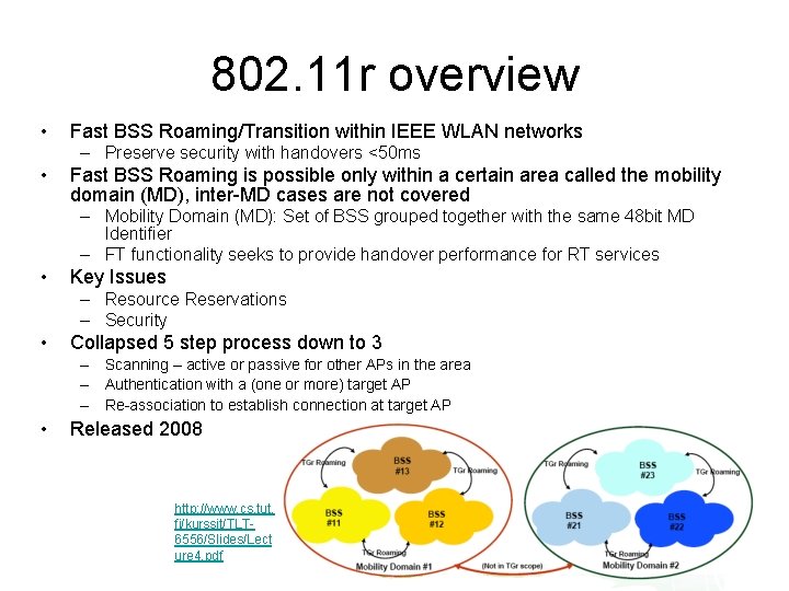802. 11 r overview • Fast BSS Roaming/Transition within IEEE WLAN networks – Preserve