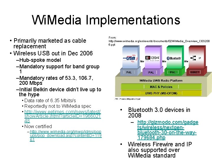 Wi. Media Implementations • Primarily marketed as cable replacement • Wireless USB out in