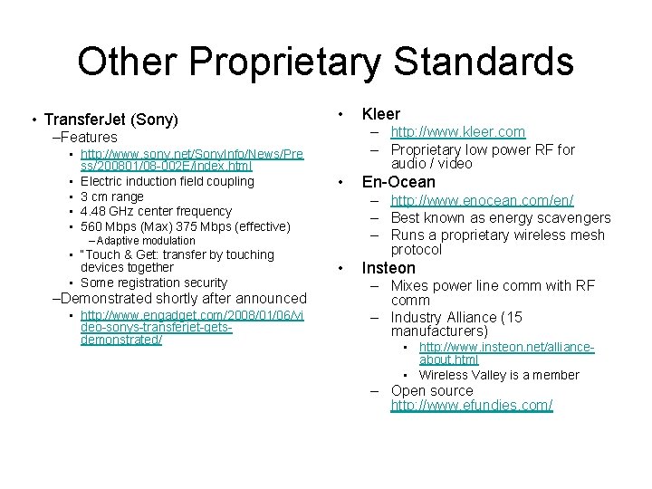 Other Proprietary Standards • Transfer. Jet (Sony) • – http: //www. kleer. com –
