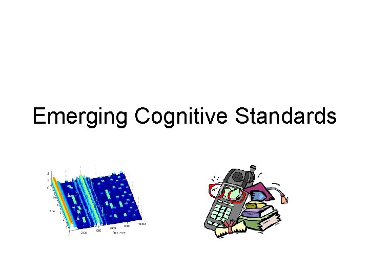 Emerging Cognitive Standards 