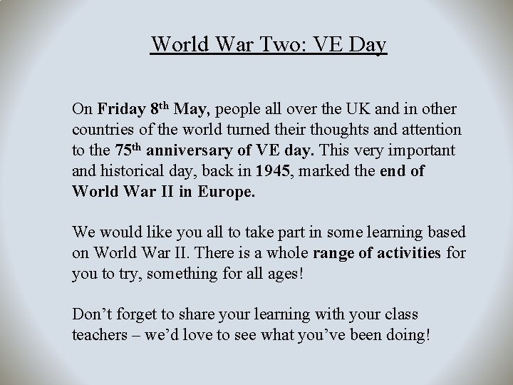 World War Two: VE Day On Friday 8 th May, people all over the