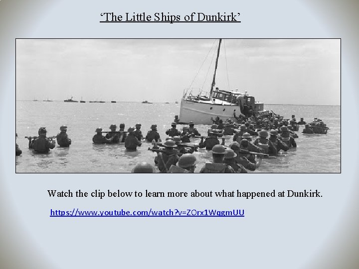 ‘The Little Ships of Dunkirk’ Watch the clip below to learn more about what