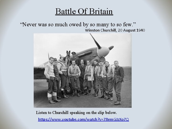 Battle Of Britain “Never was so much owed by so many to so few.