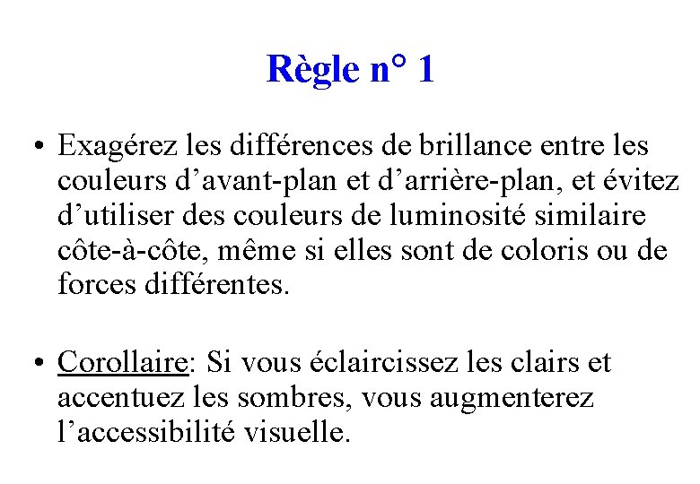 Règle n° 1 • Exagérez les différences de brillance entre les couleurs d’avant-plan et