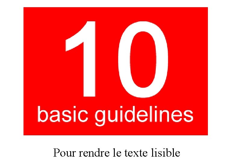 Pour rendre le texte lisible 