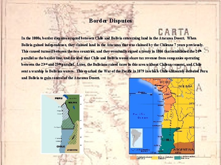 Border Disputes In the 1800 s, border disputes erupted between Chile and Bolivia concerning