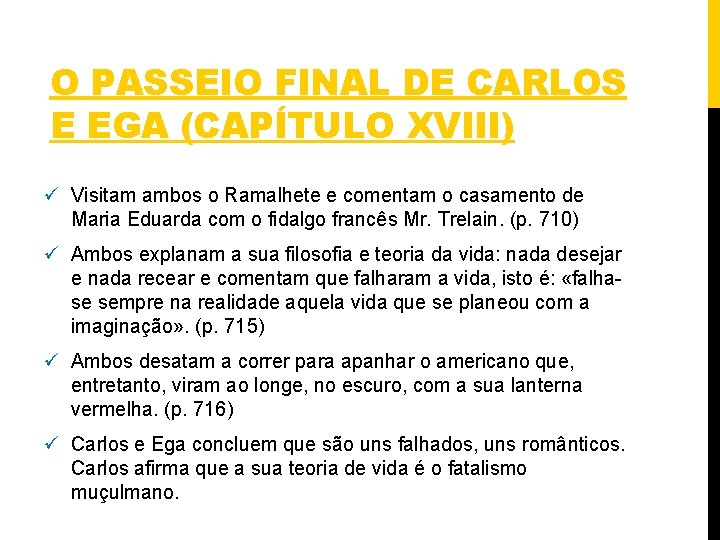 O PASSEIO FINAL DE CARLOS E EGA (CAPÍTULO XVIII) ü Visitam ambos o Ramalhete