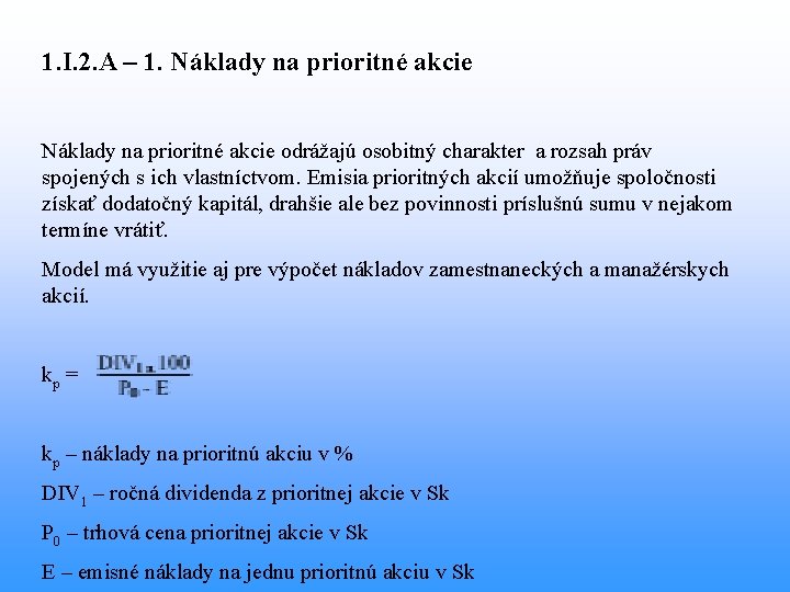 1. I. 2. A – 1. Náklady na prioritné akcie odrážajú osobitný charakter a