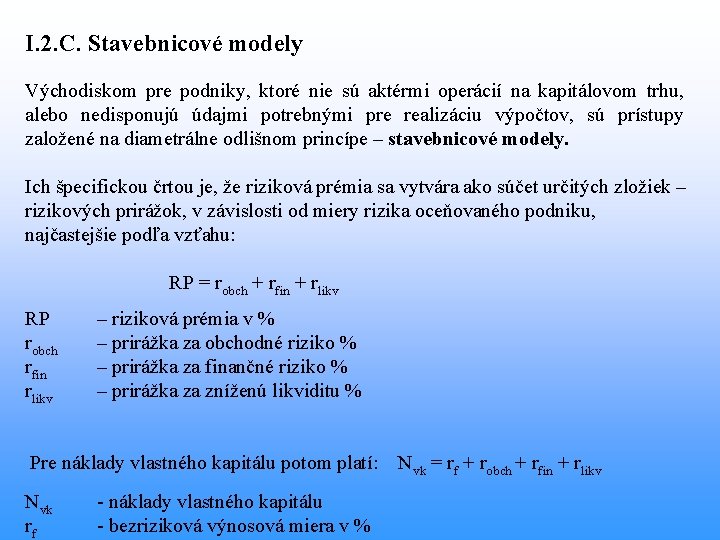 I. 2. C. Stavebnicové modely Východiskom pre podniky, ktoré nie sú aktérmi operácií na