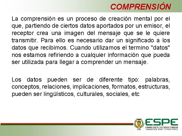 COMPRENSIÓN La comprensión es un proceso de creación mental por el que, partiendo de COMPRENSIÓN La comprensión es un proceso de creación mental por el que, partiendo de