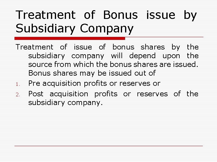 Treatment of Bonus issue by Subsidiary Company Treatment of issue of bonus shares by