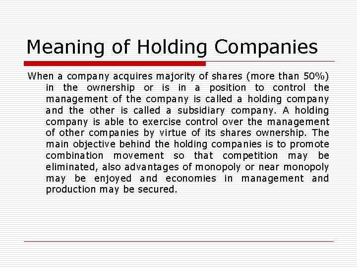 Meaning of Holding Companies When a company acquires majority of shares (more than 50%)