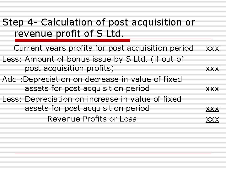 Step 4 - Calculation of post acquisition or revenue profit of S Ltd. Current