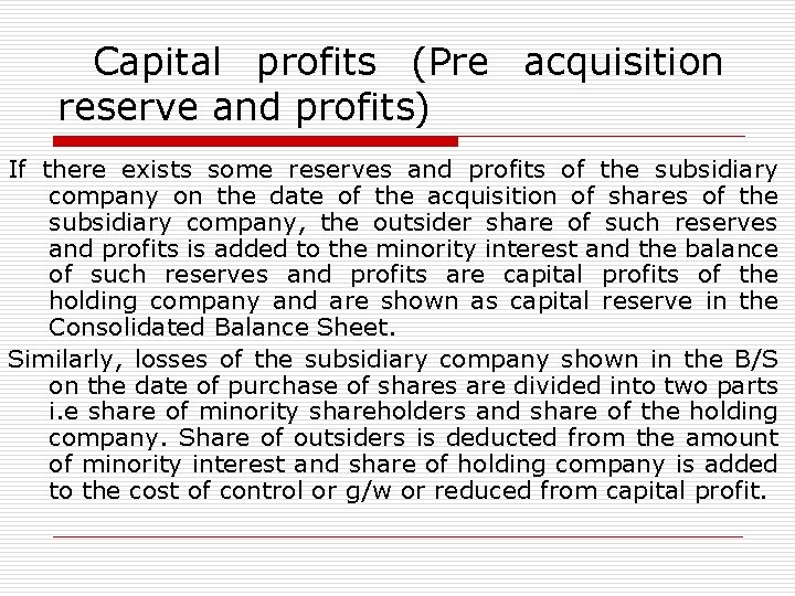 Capital profits (Pre acquisition reserve and profits) If there exists some reserves and profits