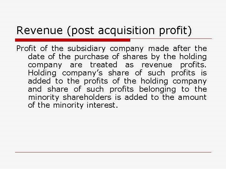 Revenue (post acquisition profit) Profit of the subsidiary company made after the date of