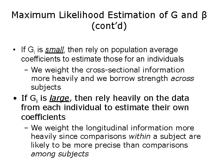 Maximum Likelihood Estimation of G and β (cont’d) • If Gi is small, then