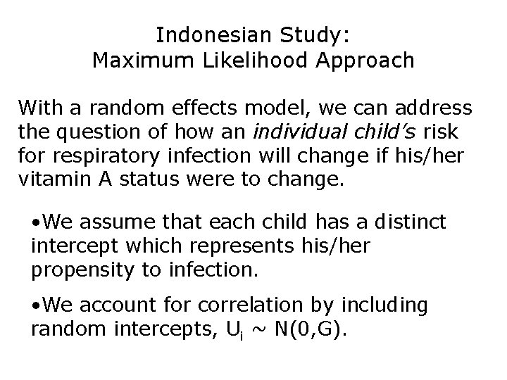 Indonesian Study: Maximum Likelihood Approach With a random effects model, we can address the