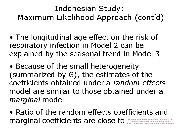 Indonesian Study: Maximum Likelihood Approach (cont’d) • The longitudinal age effect on the risk