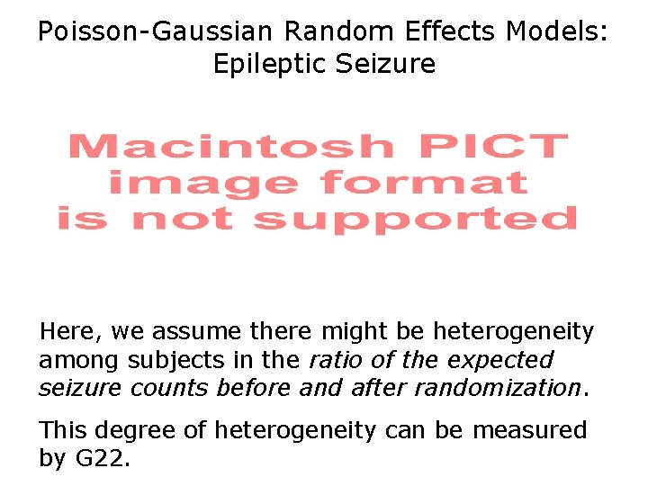 Poisson-Gaussian Random Effects Models: Epileptic Seizure Here, we assume there might be heterogeneity among
