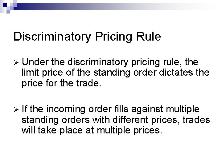 Discriminatory Pricing Rule Ø Under the discriminatory pricing rule, the limit price of the