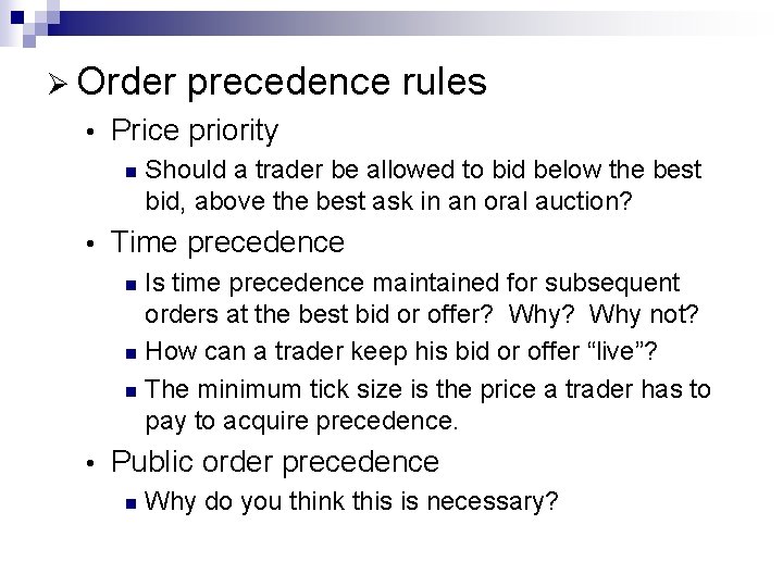 Ø Order • Price priority n • precedence rules Should a trader be allowed