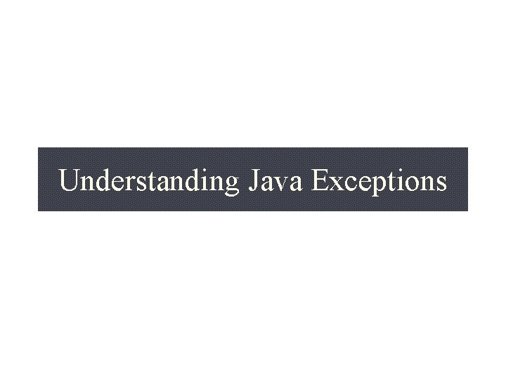 Understanding Java Exceptions 