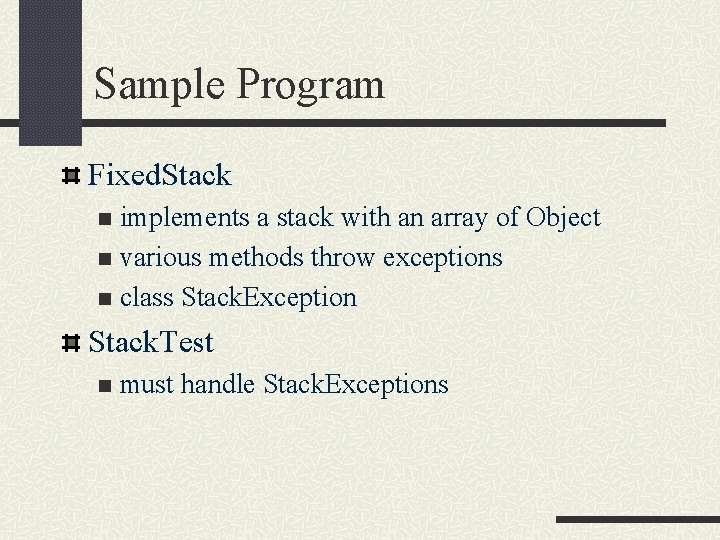 Sample Program Fixed. Stack implements a stack with an array of Object n various