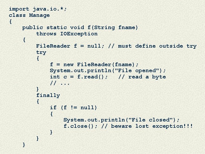 import java. io. *; class Manage { public static void f(String fname) throws IOException