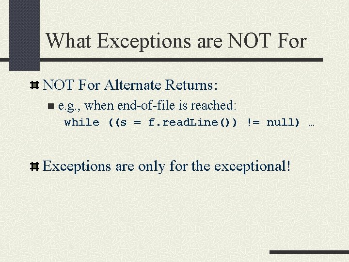 What Exceptions are NOT For Alternate Returns: n e. g. , when end-of-file is