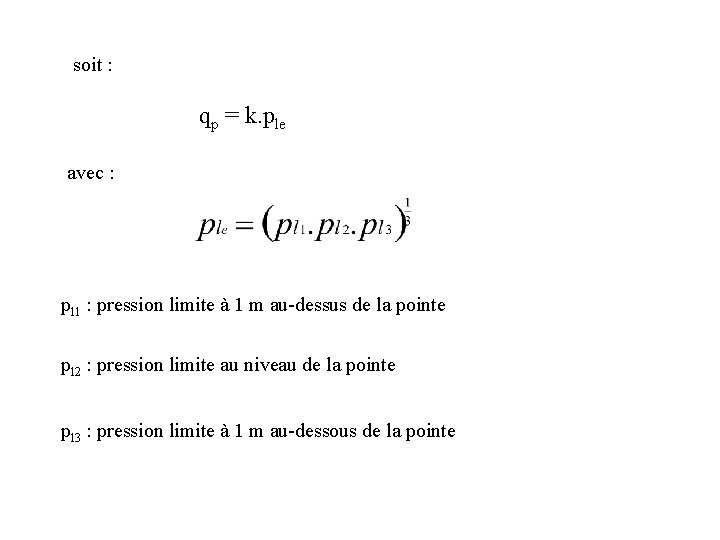 soit : qp = k. ple avec : pl 1 : pression limite à