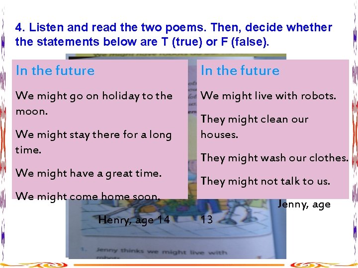 4. Listen and read the two poems. Then, decide whether the statements below are