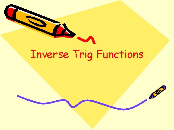 Inverse Trig Functions 