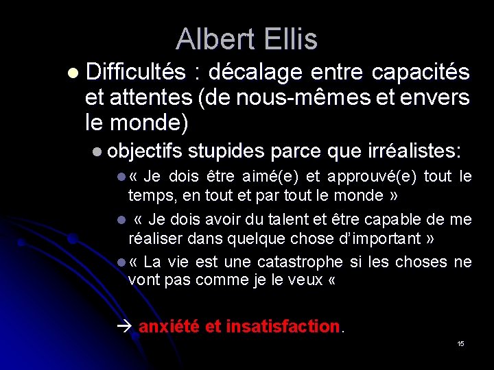Albert Ellis l Difficultés : décalage entre capacités et attentes (de nous-mêmes et envers