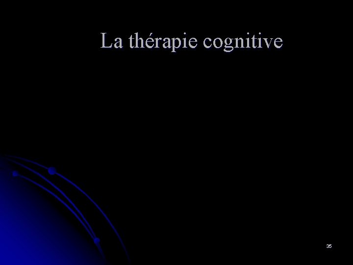 La thérapie cognitive 35 