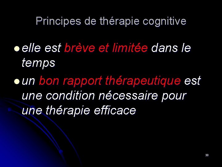 Principes de thérapie cognitive l elle est brève et limitée dans le temps l