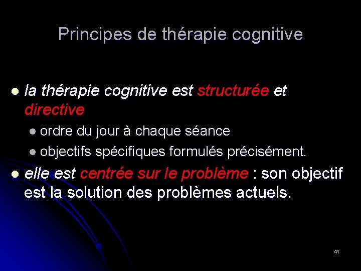 Principes de thérapie cognitive l la thérapie cognitive est structurée et directive l ordre