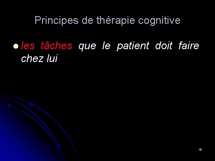 Principes de thérapie cognitive l les tâches que le patient doit faire chez lui